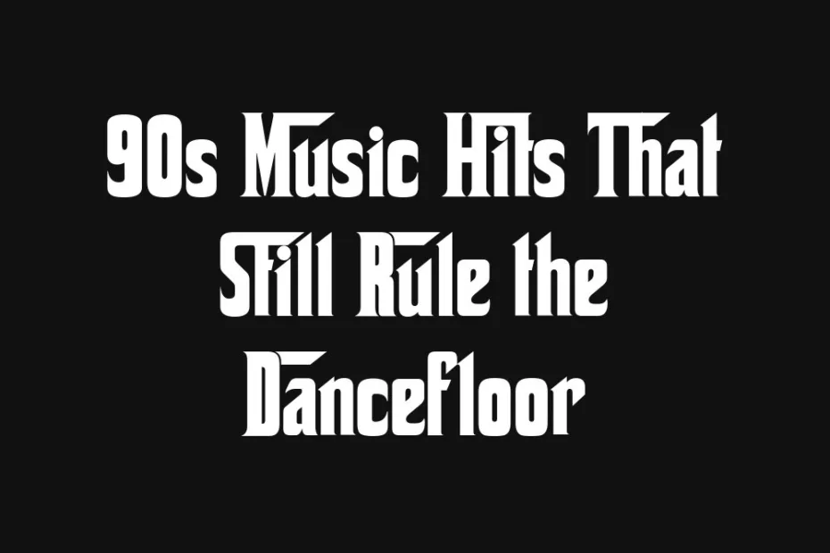90s-music-hits-that-still-rule-the-dancefloor