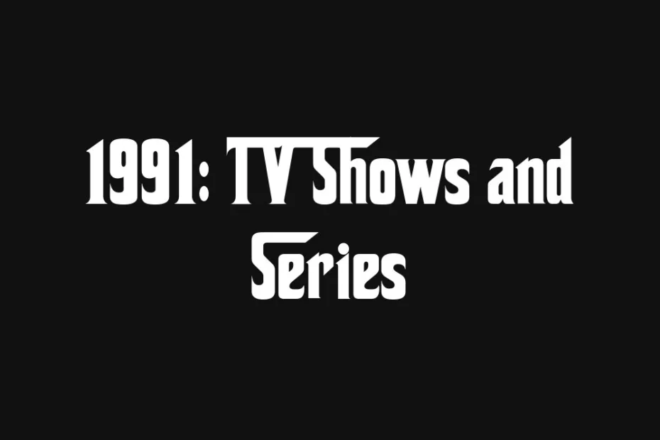 1991-tv-shows-and-series