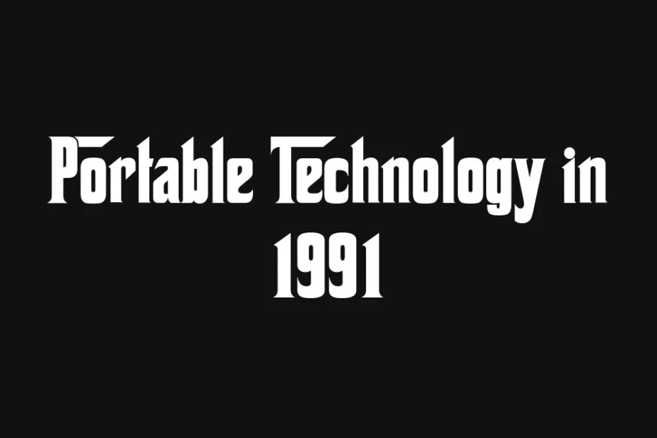 portable-technology-in-1991