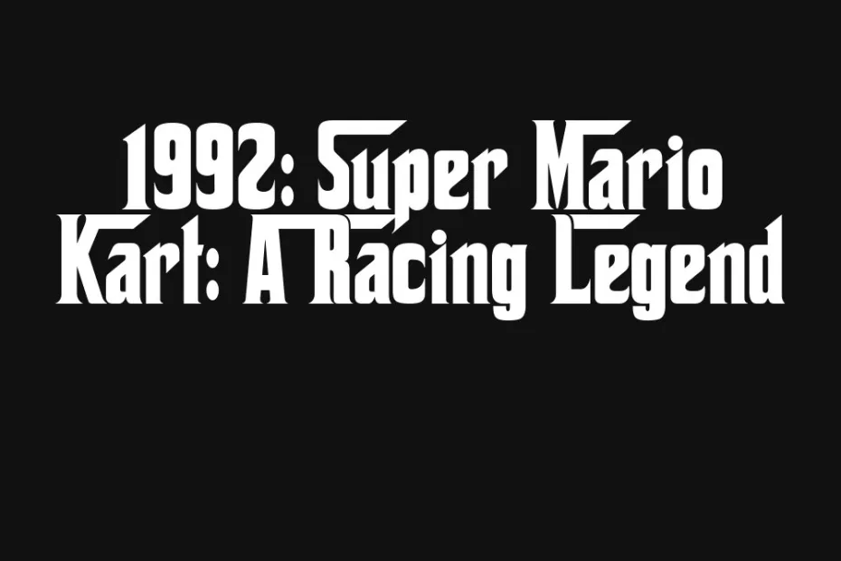 1992-super-mario-kart-a-racing-legend