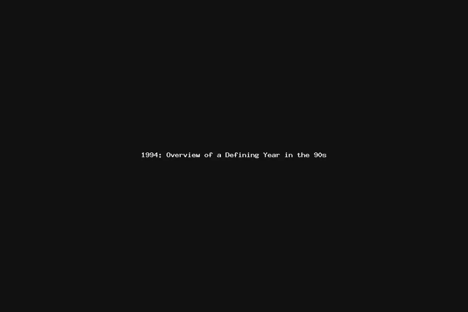 1994-overview-of-a-defining-year-in-the-90s